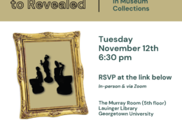 Promo ad for upcoming lecture at GU called Concealed to Revealed - has to do with racist imagery in museum collections